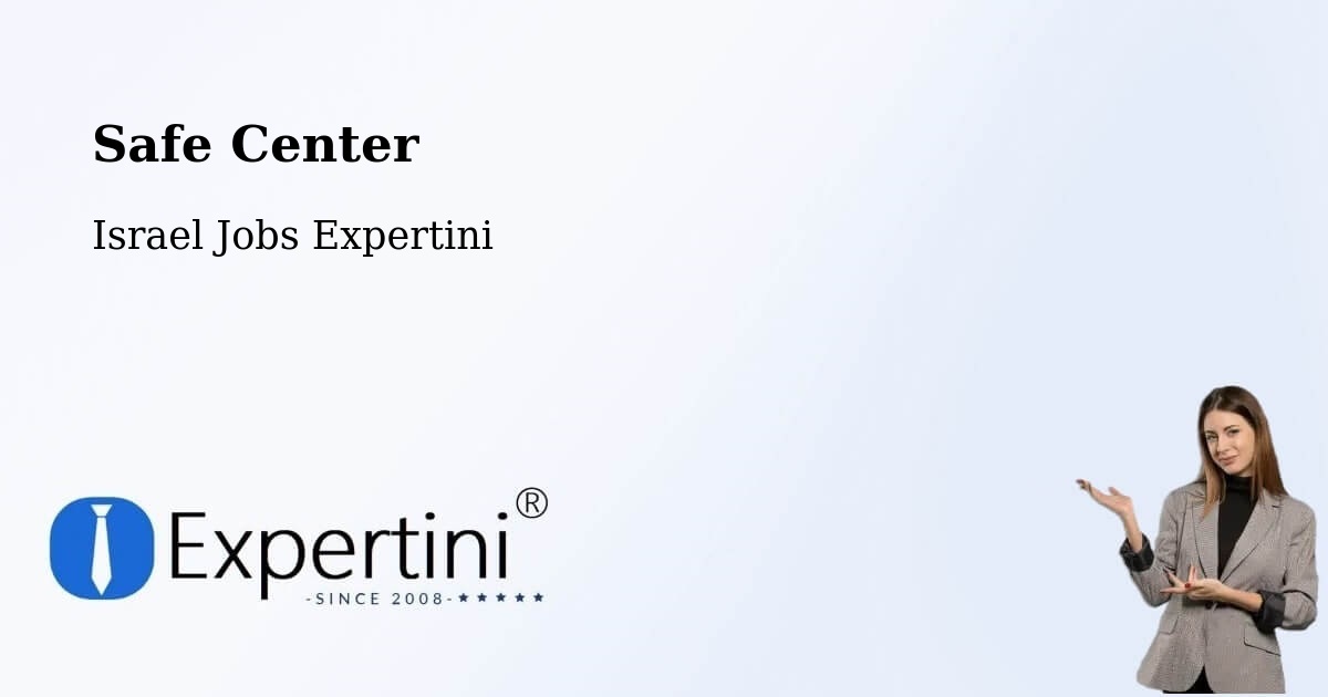 Safety Center – Nazareth - Israel Jobs Expertini